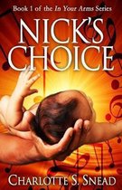 In Your Arms- Nick's Choice (In Your Arms Series Book 1)