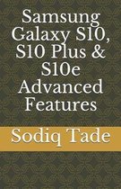 Samsung Galaxy S10, S10 Plus & S10e Advanced Features