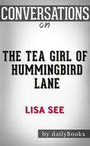 The Tea Girl of Hummingbird Lane: A Novel by Lisa See Conversation Starters