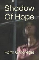 Shadow Of Hope