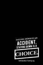 Falling Down Is An Accident Staying Down Is A Choice