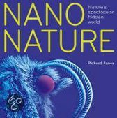 Nano Nature: [Nature's Spectacular Hidden World]