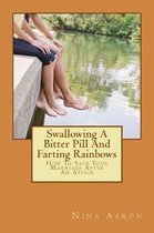 Swallowing a Bitter Pill and Farting Rainbows
