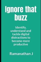 Ignore that buzz