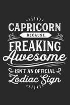 Capricorn Because Freaking Awesome Isn't An Official Zodiac Sign