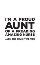I'm A Proud Aunt Of A Freakin Amazing Nurse