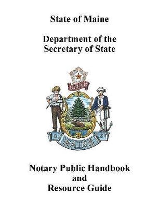 Maine Notary Public Handbook and Resource Guide 9780359571895 Maine