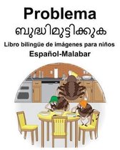 Espa ol-Malabar Problema/ബുദ്ധിമുട്ടിക്കുക Libro biling e de im genes para ni os