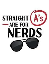Straight A's Are For Nerds