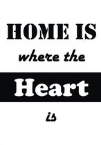 Unieke tuinposter met tekst "Home is where the heart is" | Eigen ontwerp van PSTRS