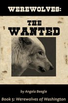 Werewolves of Washington 5 - Werewolves: The Wanted