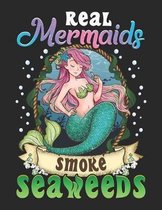 Real Mermaids Smoke Seaweeds