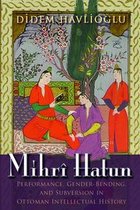 Gender, Culture, and Politics in the Middle East - Mihrî Hatun