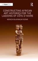 Constructing African Art Histories for the Lagoons of Cote d'Ivoire