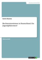 Rechtsextremismus in Deutschland. Ein Jugendph nomen?