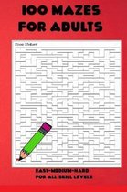 100 Mazes for Adults-Easy-Medium-Hard For all Skill Levels