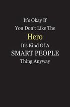 It's Okay If You Don't Like The Hero It's Kind Of A Smart People Thing Anyway