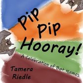 Pip Pip Hooray! A Celebration of Bat Names