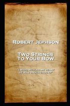 Robert Jephson - Two Strings To Your Bow
