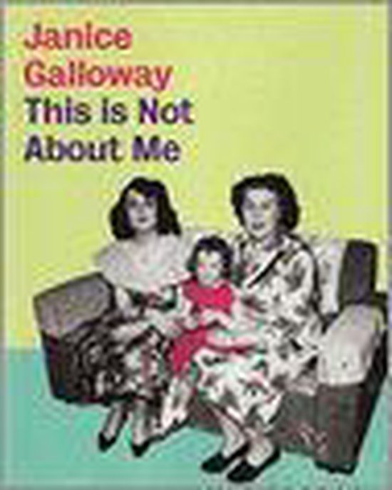 This Is Not About Me, Janice Galloway 9781847080615 Boeken