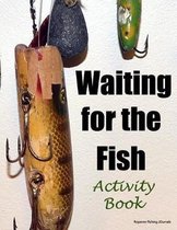 Waiting For The Fish Activity Book