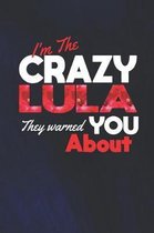 I'm The Crazy Lula They Warned You About