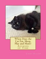 When Does the Cat Eat, Sleep, Play and More?
