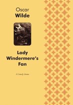 Lady Windermere's Fan A Play (comedy)