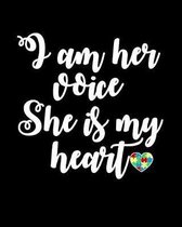I Am Her Voice She Is My Heart 8 X 10