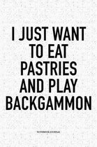 I Just Want to Eat Pastries and Play Backgammon