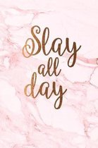 Slay all day