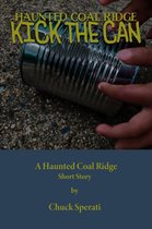 Haunted Coal Ridge 14 - Kick the Can
