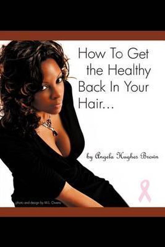 How To Get The Healthy Back In Your Hair... - cover