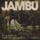 Jambu E Os Miticos Sons Da Amazonia