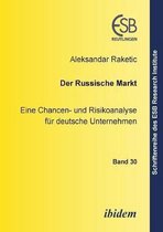 Der russische Markt. Eine Chancen- und Risikoanalyse f r deutsche Unternehmen