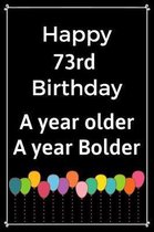 Happy 73rd Birthday A Year Older A Year Bolder