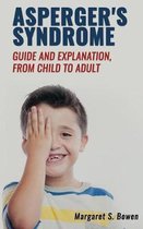 Asperger's Syndrome (Guide and Explanation, from Child to Adult)