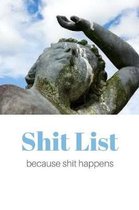 Shit List because shit happens