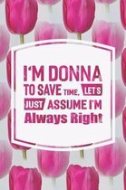 I'm Donna to Save Time, Let's Just Assume I'm Always Right
