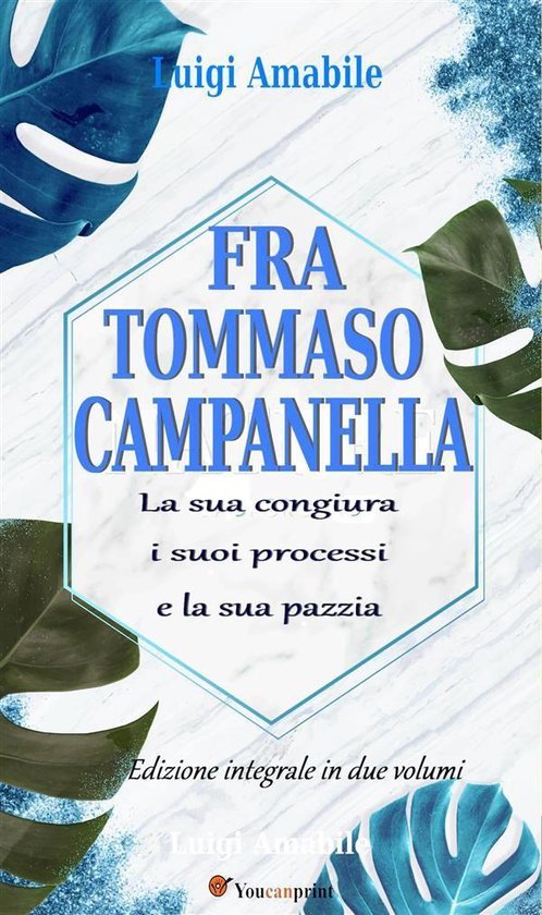 Fra Tommaso Campanella. La sua congiura, i suoi processi e l ... - cover