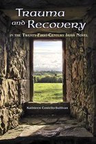 Irish Studies - Trauma and Recovery in the Twenty-First-Century Irish Novel