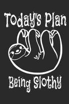 Todays Plan Being Slothy