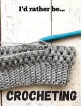 I'd Rather be Crocheting