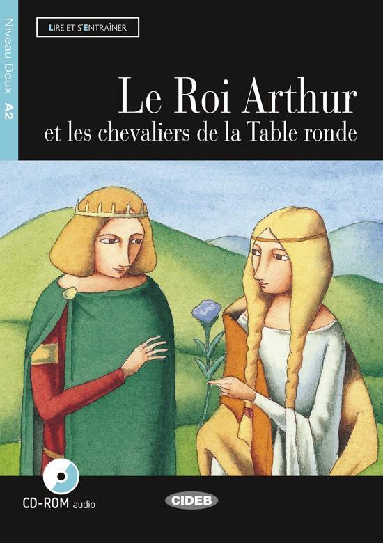 Le Roi Arthur Livre Question Réponse Lire et s'entraîner A2: Le Roi Arthur Livre + CD rom | 9789463920032