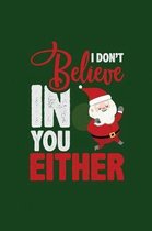 I Don't Believe In You Either