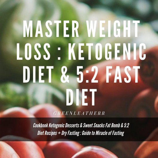 Master Weight Loss : Ketogenic Diet & 5:2 Fast Diet Cookbook ... - cover