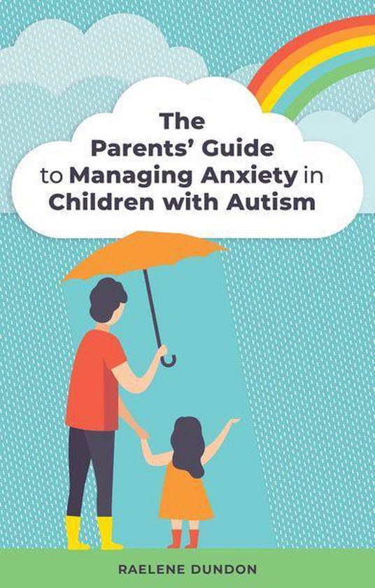 The Parents' Guide to Managing Anxiety in Children with Auti ... - cover