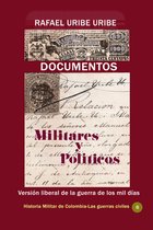 Historia de Colombia - Documentos militares y políticos Versión liberal de la guerra de los mil días