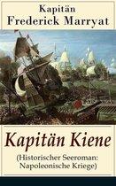 Kapitän Kiene (Historischer Seeroman: Napoleonische Kriege) - Vollständige deutsche Ausgabe