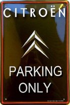 Citroen Parking Only.  Metalen wandbord in reliëf 20 x 30 cm.​